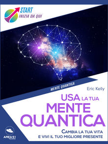 Usa la tua mente quantica.  Eric Kelly