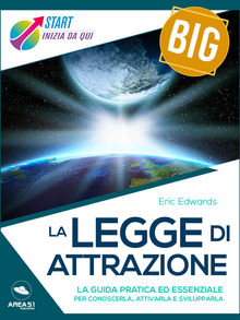 Start Big  La Legge di Attrazione.  Eric Edwards