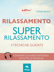 Rilassamento. Super-rilassamento.  Steven Bailey