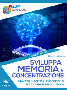 Sviluppa memoria e concentrazione.  Paul L. Green