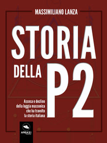 Storia della P2.  Massimiliano Lanza