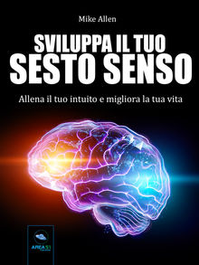 Sviluppa il tuo sesto senso.  Mike Allen