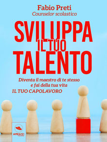 Sviluppa il tuo talento.  Fabio Preti