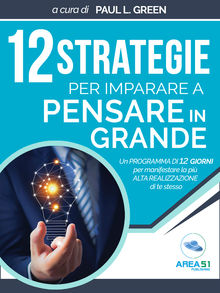 12 strategie per imparare a pensare in grande.  Paul L. Green