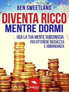 Diventa ricco mentre dormi.  Ben Sweetland