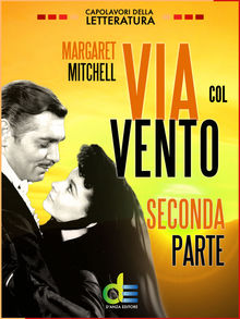 Via col vento - Seconda Parte.  Margaret Mitchell