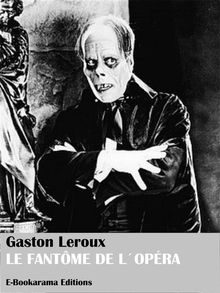 Le Fantme de l'Opra.  Gaston Leroux