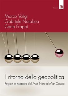 Il ritorno della geopolitica.  Marco Valigi