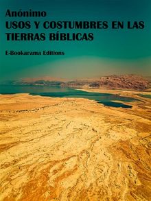 Usos y costumbres en las tierras bblicas.  Fred H. Wight