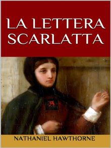 La lettera scarlatta.  Nathaniel Hawthorne