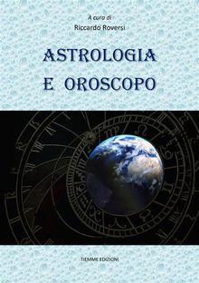 Astrologia e Oroscopo.  Autori vari