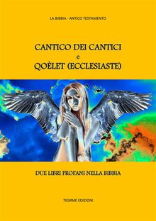 Cantico dei Cantici. Qolet (Ecclesiaste).  Re Salomone