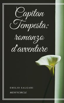 Capitan Tempesta: romanzo d'avventure.  Emilio Salgari