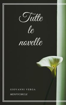 Tutte le novelle.  Giovanni Verga