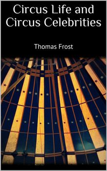 Circus Life and Circus Celebrities.  Thomas Frost