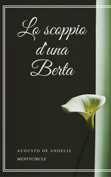 Lo scoppio d'una Berta.  Augusto De Angelis