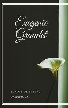 Eugenie Grandet.  Honor de  Balzac