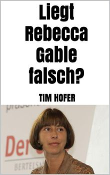 Liegt Rebecca Gable falsch?.  Tim Hofer