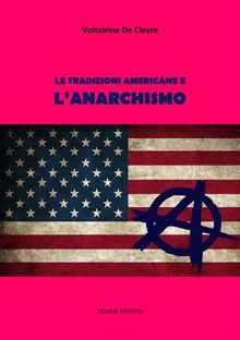 Le tradizioni americane e l'Anarchismo.  Voltairine De Cleyre