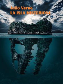 La isla misteriosa.  Julio Verne