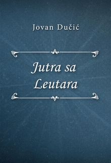 Jutra sa Leutara.  Jovan Du?i?