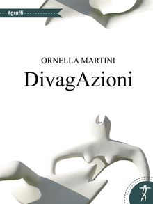 DivagAzioni.  Ornella Martini