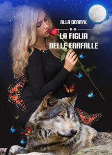 La figlia delle farfalle.  ALLA BERNYK