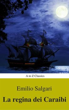 I corsari delle Antille #2: La regina dei Caraibi (Navigazione migliore, TOC attivo) (Classici dalla A alla Z).  Emilio Salgari