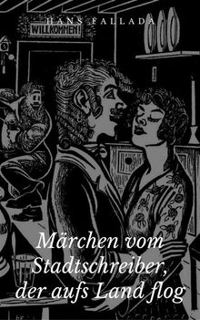 Mrchen vom Stadtschreiber, der aufs Land flog.  Hans Fallada