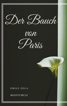 Der Bauch von Paris.  Emile Zola