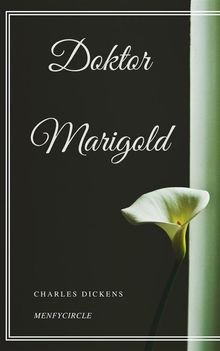 Doktor Marigold.  CHARLES DICKENS