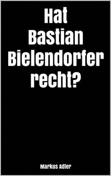 Hat Bastian Bielendorfer recht?.  Markus Adler