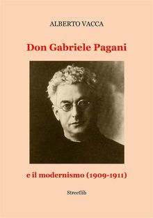 Don Gabriele Pagani e il modernismo (1909-1911).  Alberto Vacca