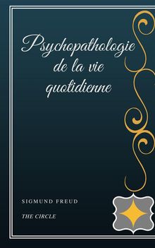 Psychopathologie de la vie quotidienne.  Sigmund Freud