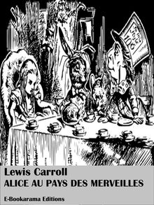Alice au pays des merveilles.  Lewis Carroll