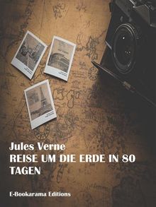 Reise um die Erde in 80 Tagen.  Jules Verne