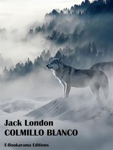 Colmillo Blanco.  Jack London