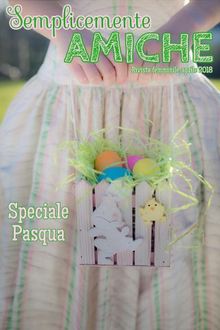 Speciale Pasqua, Semplicemente Amiche.  Daniela Perelli