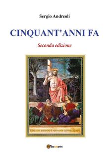 Cinquant'anni fa - Seconda edizione.  Sergio Andreoli