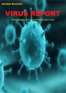 Virus Report.  Aristide Ricciardi