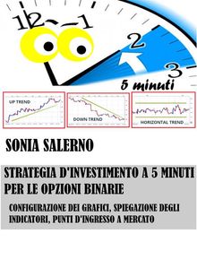 Strategia d'investimento a 5 minuti per le opzioni binarie.  SONIA SALERNO