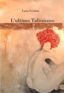 L'ultimo Talismano.  Luca Svetina