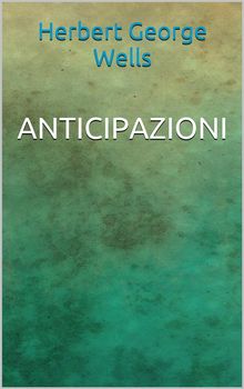 Anticipazioni.  Herbert George Wells