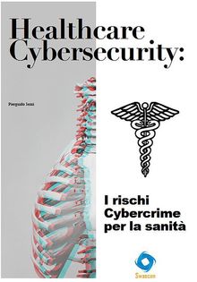 Healthcare Cybersecurity: i rischi Cybercrime per la sanit.  Pierguido Iezzi