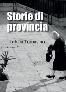 Storie di provincia.  Letizia Tomasino