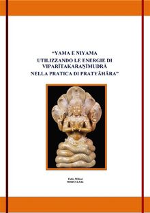 Yama e Niyama utilizzando le energie di vipar?takara??mudr? nella pratica di antar mauna.  Fabio milioni