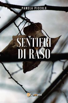 Sentieri di raso.  Pamela Piccolo