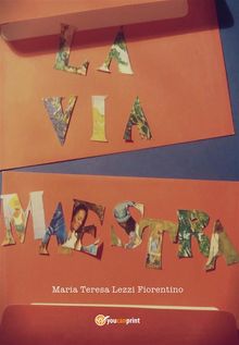 La via maestra.  Maria Teresa Lezzi Fiorentino