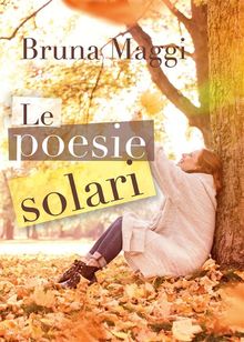 Le poesie solari.  Bruna Maggi