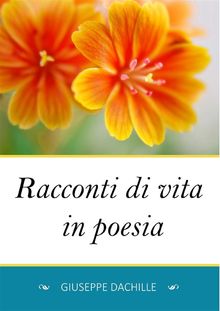 Racconti di vita in poesia.  Giuseppe Dachille